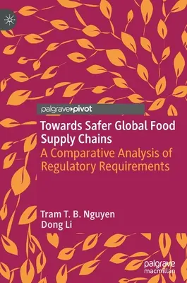 W kierunku bezpieczniejszych globalnych łańcuchów dostaw żywności: Analiza porównawcza wymogów regulacyjnych - Towards Safer Global Food Supply Chains: A Comparative Analysis of Regulatory Requirements