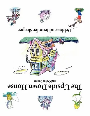 Dom do góry nogami i inne wiersze - The Upside Down House and Other Poems