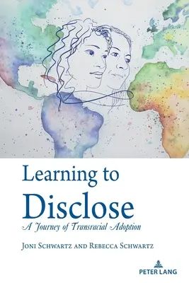 Learning to Disclose: Podróż przez adopcję międzyrasową - Learning to Disclose: A Journey of Transracial Adoption