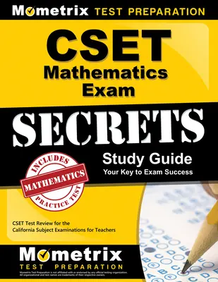 Cset Mathematics Exam Secrets Study Guide: Przegląd testów Cset dla kalifornijskich egzaminów przedmiotowych dla nauczycieli - Cset Mathematics Exam Secrets Study Guide: Cset Test Review for the California Subject Examinations for Teachers