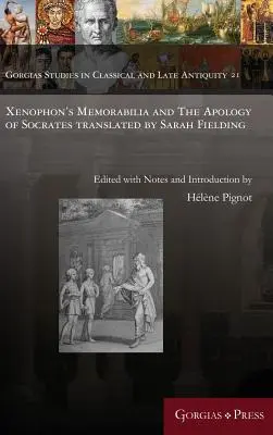 Pamiątki Ksenofonta i Apologia Sokratesa w tłumaczeniu Sarah Fielding - Xenophon's Memorabilia and The Apology of Socrates translated by Sarah Fielding