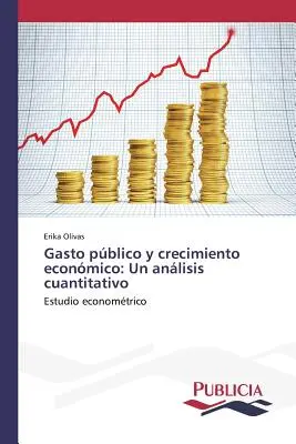 Gasto pblico y crecimiento econmico: Un anlisis cuantitativo