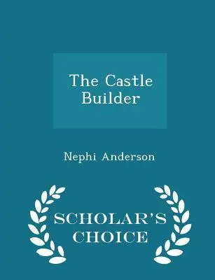 Budowniczy zamku - wydanie z wyborem uczonego - The Castle Builder - Scholar's Choice Edition