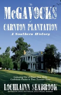 The McGavocks of Carnton Plantation: Historia Południa - The McGavocks of Carnton Plantation: A Southern History