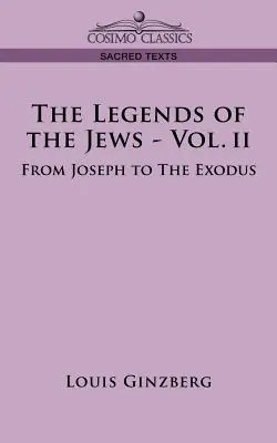 Legendy o Żydach - tom II: Od Józefa do Exodusu - The Legends of the Jews - Vol. II: From Joseph to the Exodus