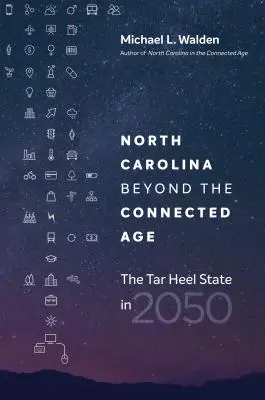Karolina Północna poza erą łączności: stan Tar Heel w 2050 roku - North Carolina beyond the Connected Age: The Tar Heel State in 2050