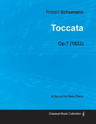 Toccata - Partytura na fortepian solo op.7 (1832) - Toccata - A Score for Solo Piano Op.7 (1832)