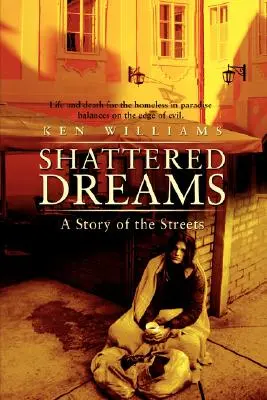 Roztrzaskane marzenia: Historia ulicy - Shattered Dreams: A Story of the Streets