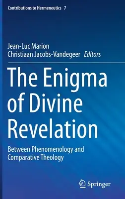 Enigma boskiego objawienia: Między fenomenologią a teologią porównawczą - The Enigma of Divine Revelation: Between Phenomenology and Comparative Theology