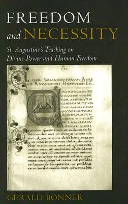 Augustyna na temat boskiej mocy i ludzkiej wolności - Freedom and Necessity St. Augustine's Teaching on Divine Power and Human Freedom