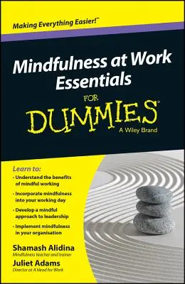 Podstawy uważności w pracy dla opornych - Mindfulness at Work Essentials for Dummies