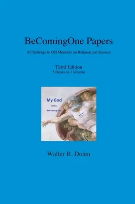 BeComing-One Papers: Wyzwanie dla starego sposobu myślenia o religii i nauce - BeComing-One Papers: A Challenge to Old Mindsets on Religion and Science