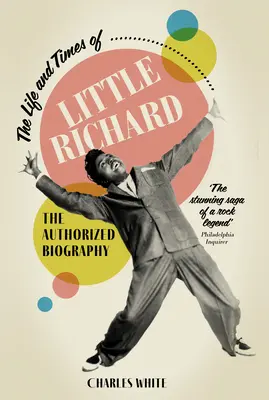 Życie i czasy Little Richarda: autoryzowana biografia - The Life and Times of Little Richard: The Authorized Biography