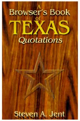 Książka Browser's Book of Texas Quotations - Browser's Book of Texas Quotations