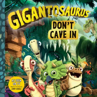 Gigantozaur: Nie poddawaj się - Gigantosaurus: Don't Cave in