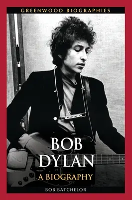 Bob Dylan: Biografia - Bob Dylan: A Biography