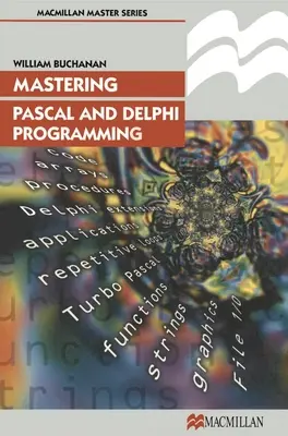 Opanowanie programowania w językach Pascal i Delphi - Mastering Pascal and Delphi Programming