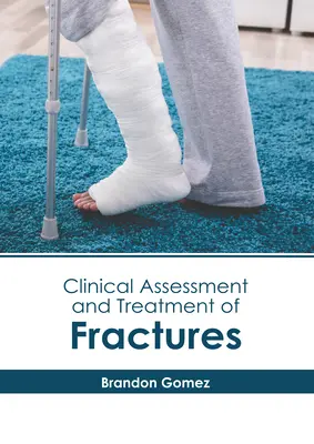 Ocena kliniczna i leczenie złamań - Clinical Assessment and Treatment of Fractures