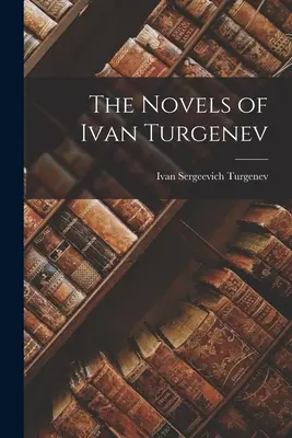 Powieści Iwana Turgieniewa - The Novels of Ivan Turgenev