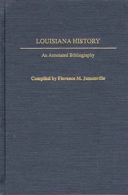 Historia Luizjany: Bibliografia z przypisami - Louisiana History: An Annotated Bibliography