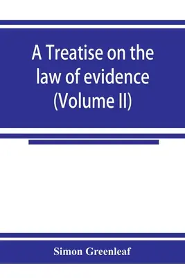 Traktat o prawie dowodowym (tom II) - A treatise on the law of evidence (Volume II)