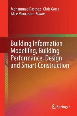 Modelowanie informacji o budynku, wydajność budynku, projektowanie i inteligentne budownictwo - Building Information Modelling, Building Performance, Design and Smart Construction