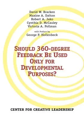 Czy informacja zwrotna 360 stopni powinna być wykorzystywana wyłącznie do celów rozwojowych? - Should 360-degree Feedback Be Used Only for Developmental Purposes?