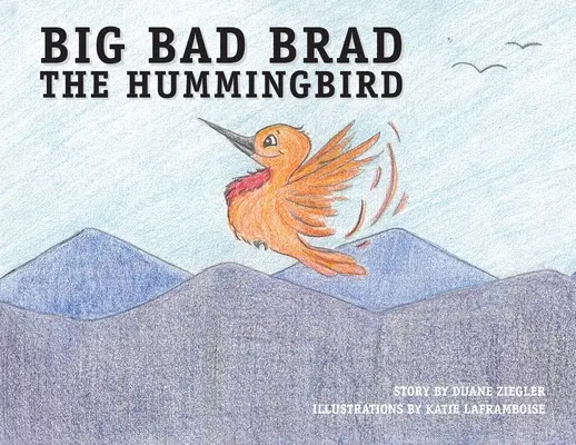 Wielki zły Brad Koliber - Big Bad Brad the Hummingbird