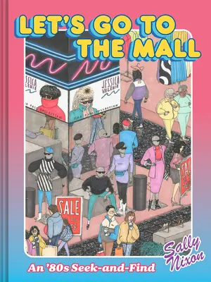 Let's Go to the Mall: Poszukiwanie i odnajdywanie w latach 80. - Let's Go to the Mall: An '80s Seek-And-Find