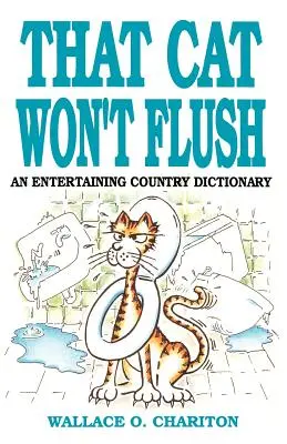 Ten kot nie chce się spłukać - That Cat Won't Flush