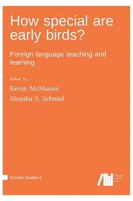 Jak wyjątkowe są wczesne ptaki? Nauczanie i uczenie się języków obcych - How special are early birds? Foreign language teaching and learning