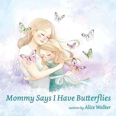 Mama mówi, że mam motyle - Mommy Says I Have Butterflies