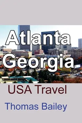 Atlanta, Georgia: USA Podróże - Atlanta, Georgia: USA Travel