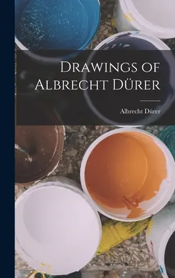 Rysunki Albrechta Drera - Drawings of Albrecht Drer