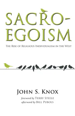 Sacro-egoizm: Powstanie religijnego indywidualizmu na Zachodzie - Sacro-Egoism: The Rise of Religious Individualism in the West
