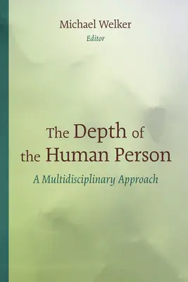 Głębia osoby ludzkiej: Podejście multidyscyplinarne - Depth of the Human Person: A Multidisciplinary Approach