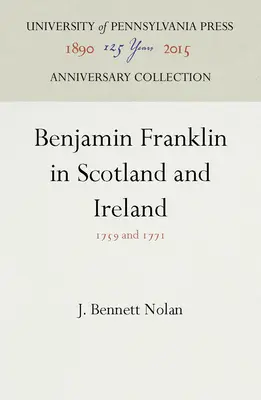 Benjamin Franklin w Szkocji i Irlandii: 1759 i 1771 r. - Benjamin Franklin in Scotland and Ireland: 1759 and 1771