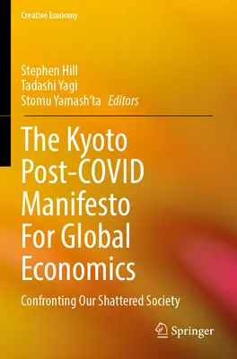 Manifest post-Covid z Kioto dla globalnej ekonomii: Konfrontacja z naszym rozbitym społeczeństwem - The Kyoto Post-Covid Manifesto for Global Economics: Confronting Our Shattered Society