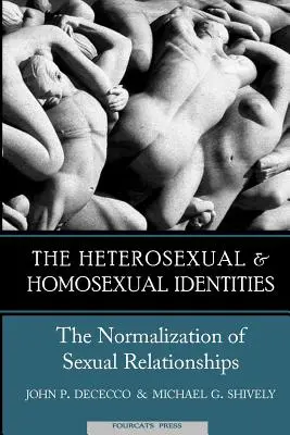 Tożsamość homoseksualna i heteroseksualna: Normalizacja związków seksualnych - The Homosexual and Heterosexual Identities: The Normalization of Sexual Relationships