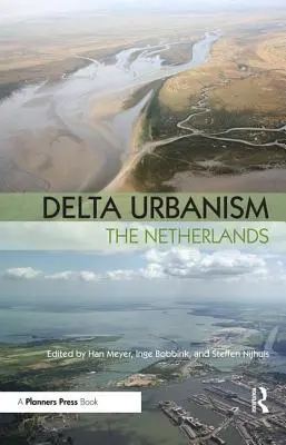 Delta Urbanism: Holandia - Delta Urbanism: The Netherlands