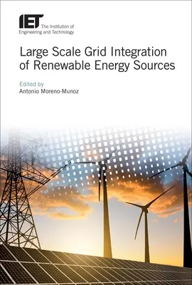 Integracja odnawialnych źródeł energii z siecią energetyczną na dużą skalę - Large Scale Grid Integration of Renewable Energy Sources