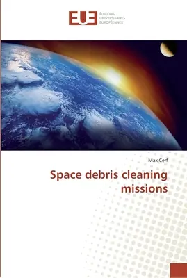 Misje sprzątania kosmicznych śmieci - Space debris cleaning missions