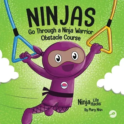 Ninja Go Through a Ninja Warrior Obstacle Course: Rymowana książka dla dzieci o niepoddawaniu się - Ninjas Go Through a Ninja Warrior Obstacle Course: A Rhyming Children's Book About Not Giving Up