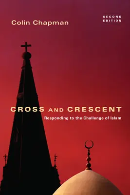 Krzyż i półksiężyc: Odpowiedź na wyzwania islamu - Cross and Crescent: Responding to the Challenges of Islam