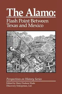 Alamo: Punkt zapalny między Teksasem a Meksykiem - The Alamo: Flashpoint Between Texas and Mexico