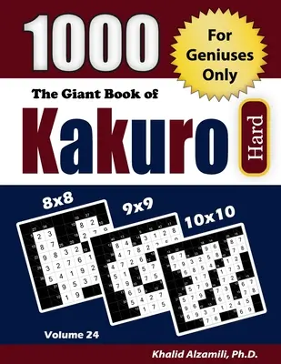 The Giant Book of Kakuro: 1000 trudnych łamigłówek krzyżowych (8x8 - 9x9 - 10x10) - The Giant Book of Kakuro: 1000 Hard Cross Sums Puzzles (8x8 - 9x9 - 10x10)