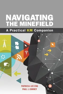 Navigating the Minefield: Praktyczny towarzysz KM - Navigating the Minefield: A Practical KM Companion