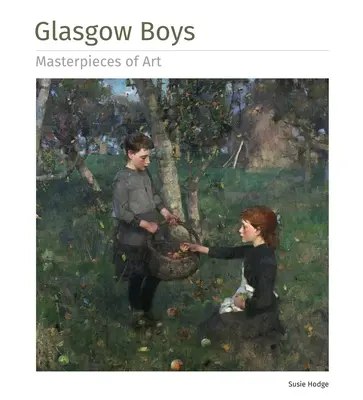 Glasgow Boys Arcydzieła sztuki - Glasgow Boys Masterpieces of Art