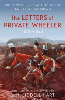 Listy szeregowca Wheelera: Naoczny świadek bitwy pod Waterloo - The Letters of Private Wheeler: An Eyewitness in Action at the Battle of Waterloo