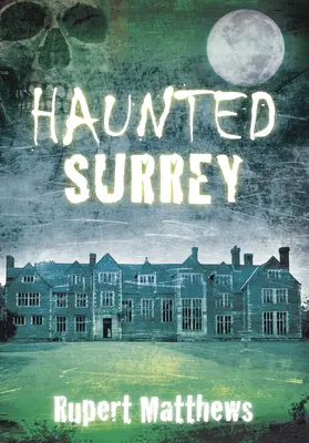 Nawiedzone Surrey - Haunted Surrey